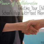 The Power of Collaboration: Enlisting Your Child’s School’s Help for Food Allergies