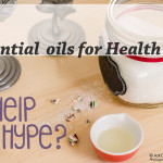 Essential Oils for Health: Help or Hype?