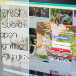 Top Three Secrets to Making Pinterest Your Secret Weapon to Fight Food Allergies