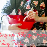 Hostess with the Mostess: Hosting an Allergy Friendly Birthday Party