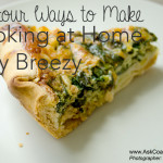 Four Surefire Ways to Make Cooking at Home Easy Breezy